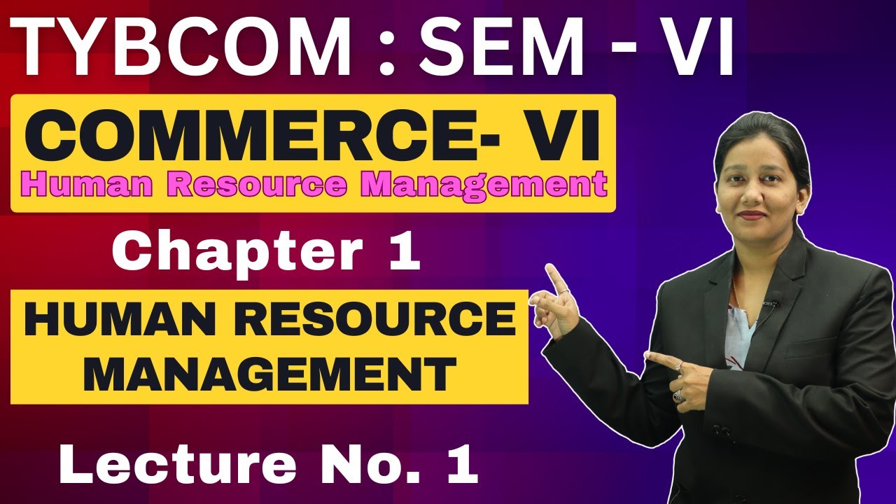 TYBCOM Semester 6 | Commerce - 6 | Chapter 1 Human Resource Management | Lecture No. 1