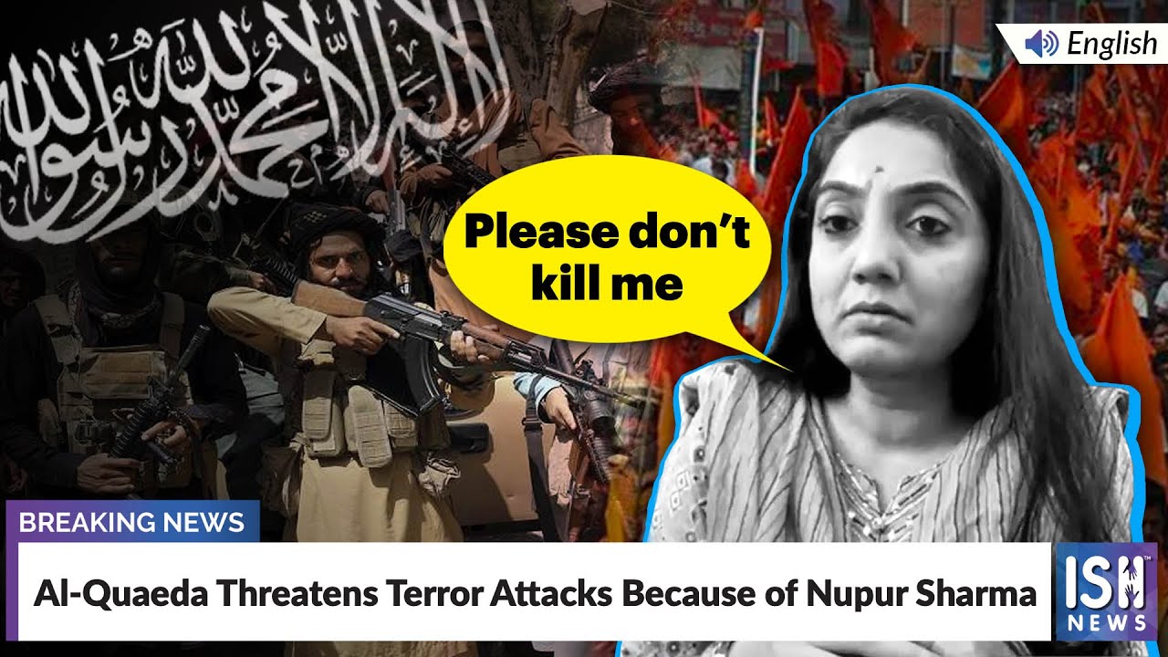 Al-Quaeda Threatens Terror Attacks Because of Nupur Sharma | ISH News