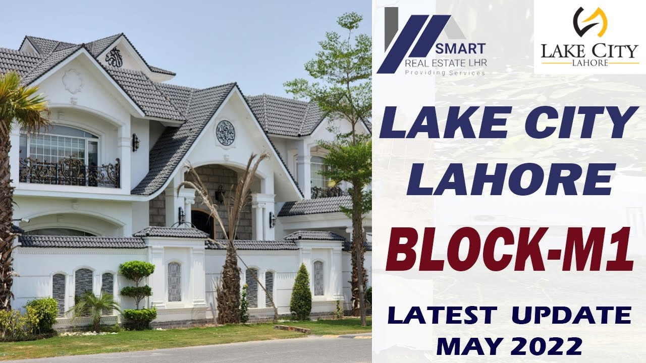 LAKE CITY LAHORE | BLOCK-M1 | LATEST UPDATE | VISIT BY SMART REAL ESTATE LHR | MAY 2022