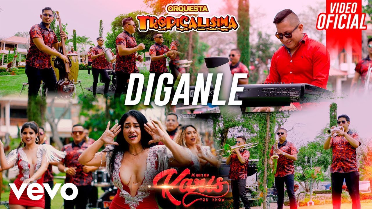 Orquesta Tropicalisima - Díganle - Orquesta Tropicalisima - Al Son de Karis (Video Oficial)