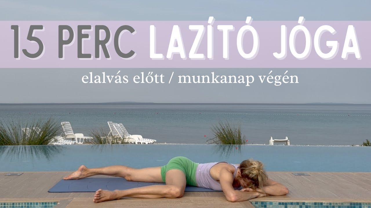 Pihenő, lazító, gyengéd jóga munkanap végére / elalvás előtt - 15 perc