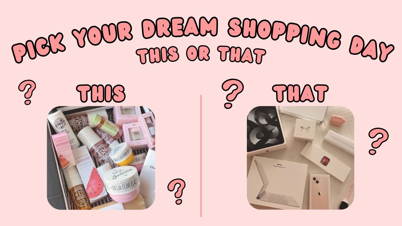 Pick Your DREAM SHOPPING DAY! 🛒┃ THIS or THAT 🤔
