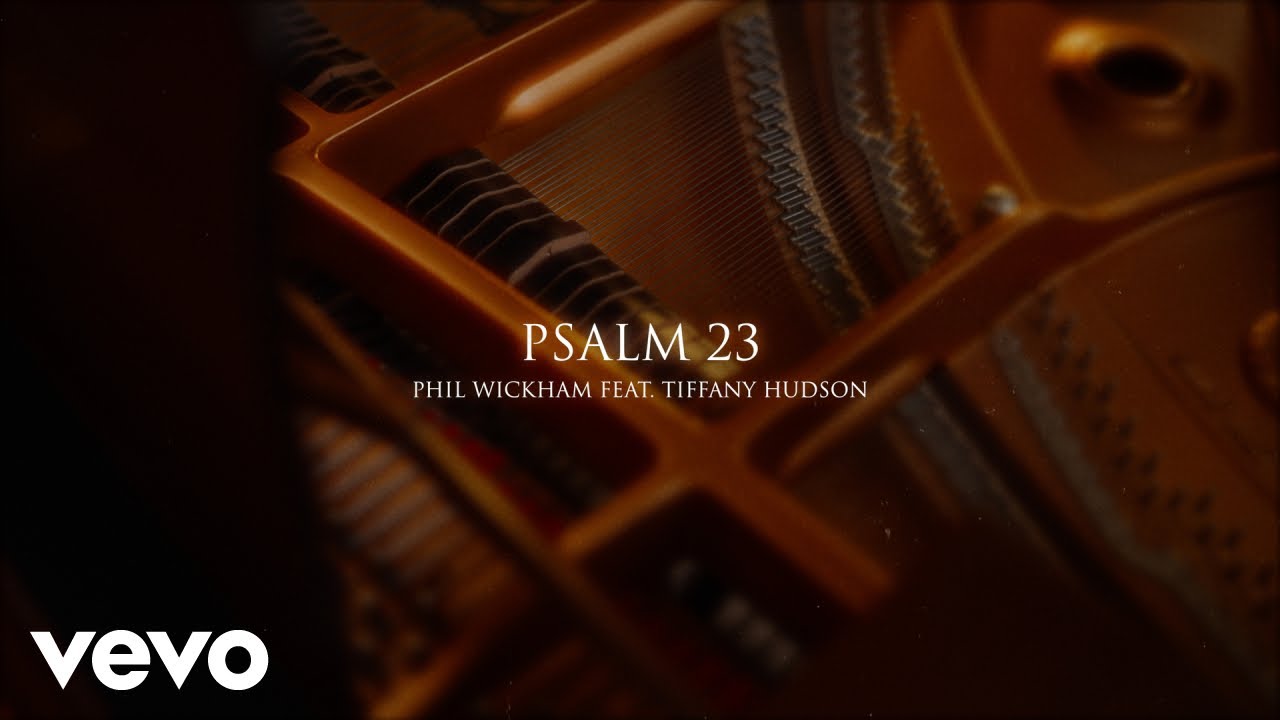 Phil Wickham - Psalm 23 (Official Lyric Video) ft. Tiffany Hudson