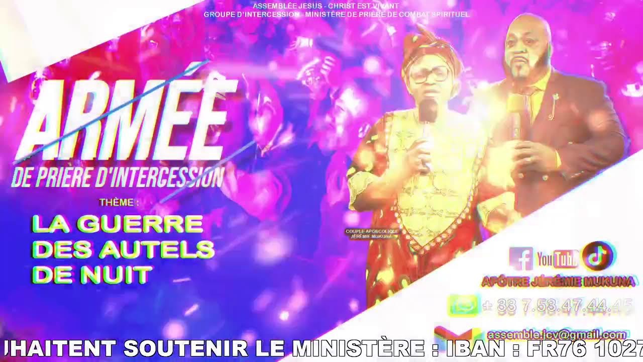 APÔTRE JÉRÉMIE MUKUNA: ARMÉE DE GUERRE / ARMÉE DE PRIÈRE D'INTERCESSION 13.03.2026