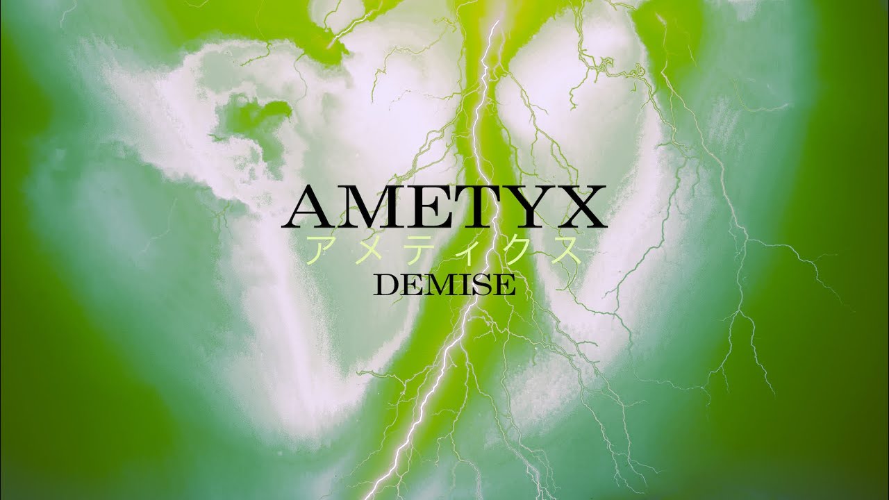 Ametyx - Demise