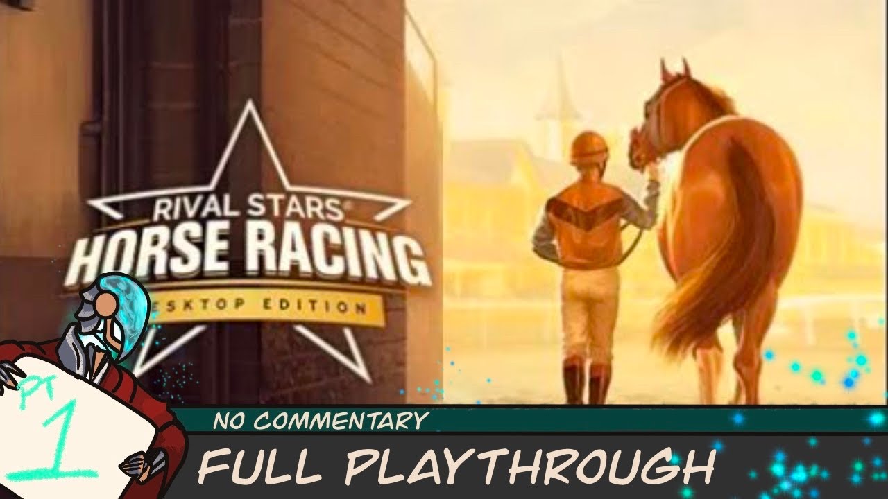 [ep.1] Rival Stars Horse Racing (No Commentary - Desktop Edition)