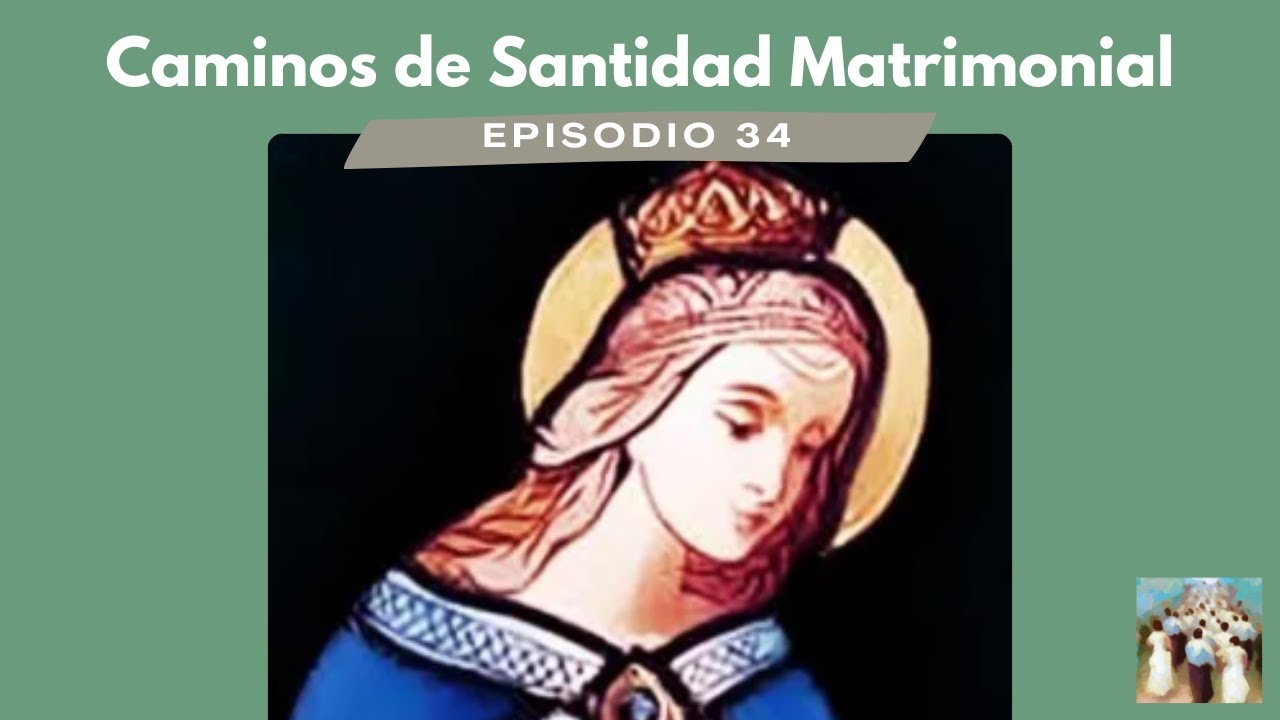 Reina Adelaida y Otón - Caminos de Santidad Matrimonial ep.34 (Radio María)