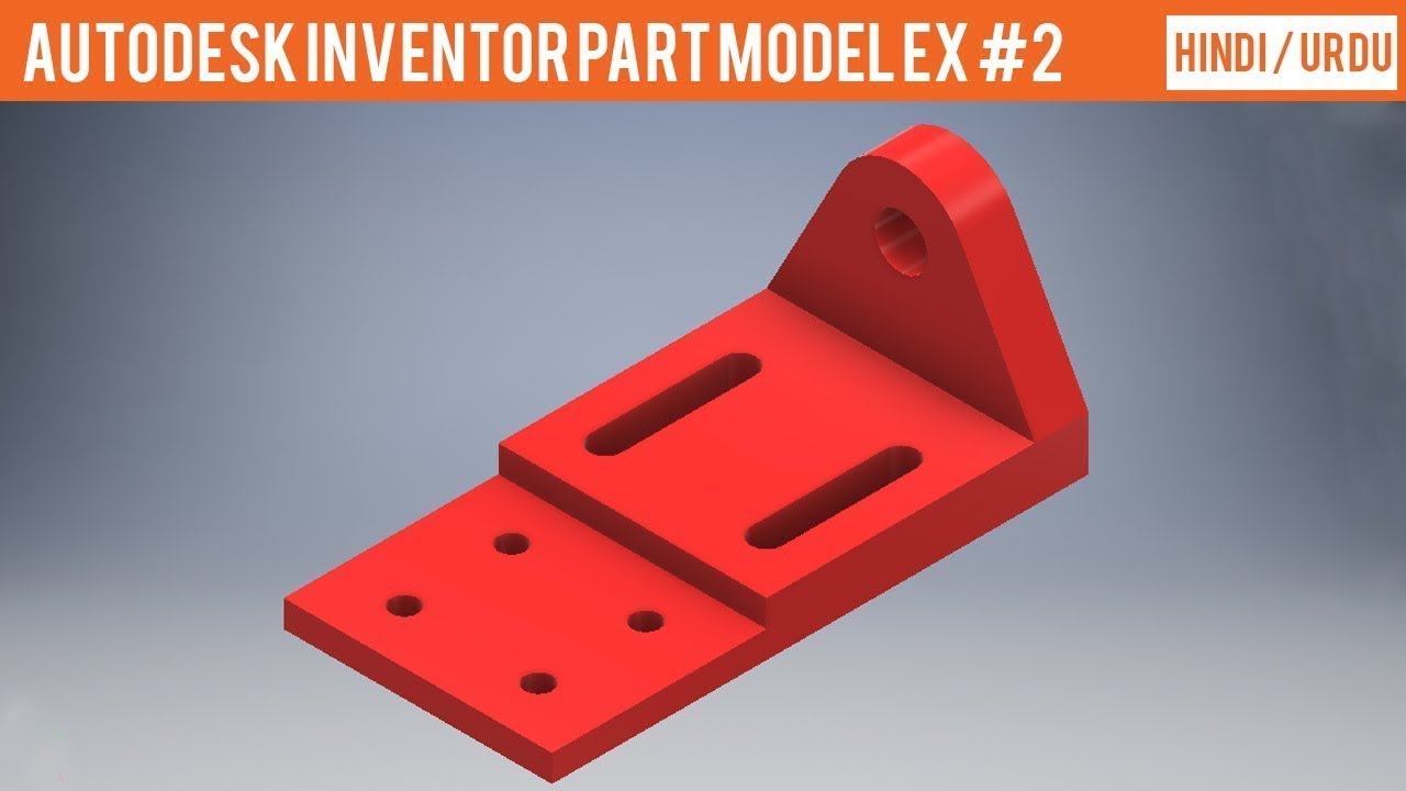 Autodesk Inventor 2018 Part Model Exercise #2 | Hindi / Urdu | Tutorialism