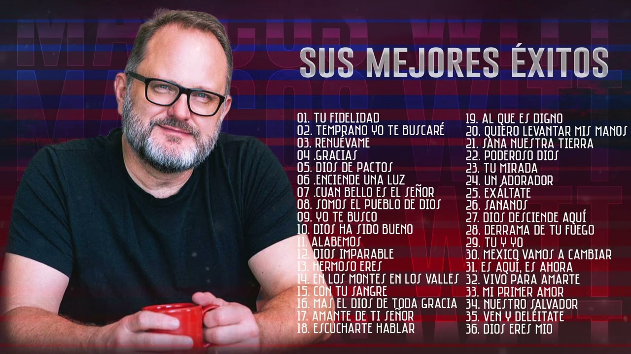 LO MEJOR DE MARCOS WITT EN ADORACI&Oacute;N - MARCOS WITT SUS MEJORES &Eacute;XITOS