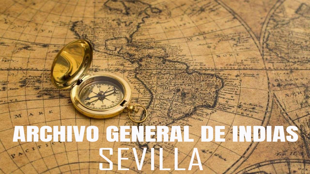 ARCHIVO GENERAL DE INDIAS EN SEVILLA