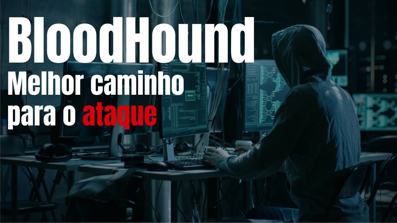 BloodHound - Descubra o melhor caminho para elevação de privilégio