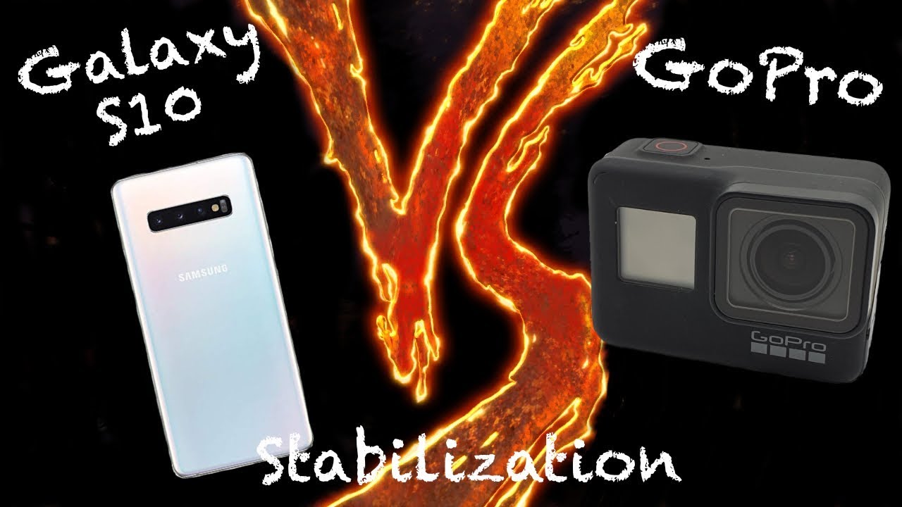 GoPro Hero 7 Black Vs. Samsung Galaxy S10 - Hypersmooth Vs. Super Steady