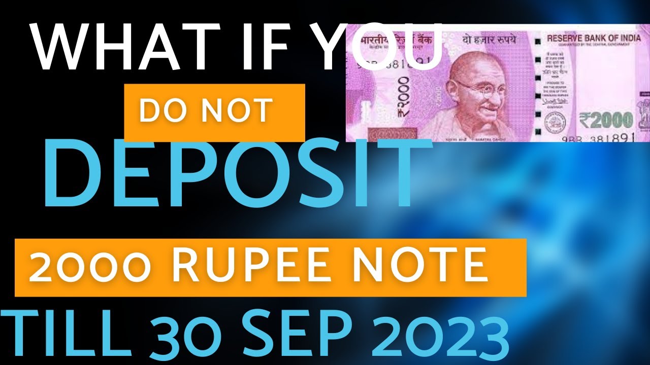 30th Sep, 2023 Last date to deposit 2000 rupee note. After that what will happen??
