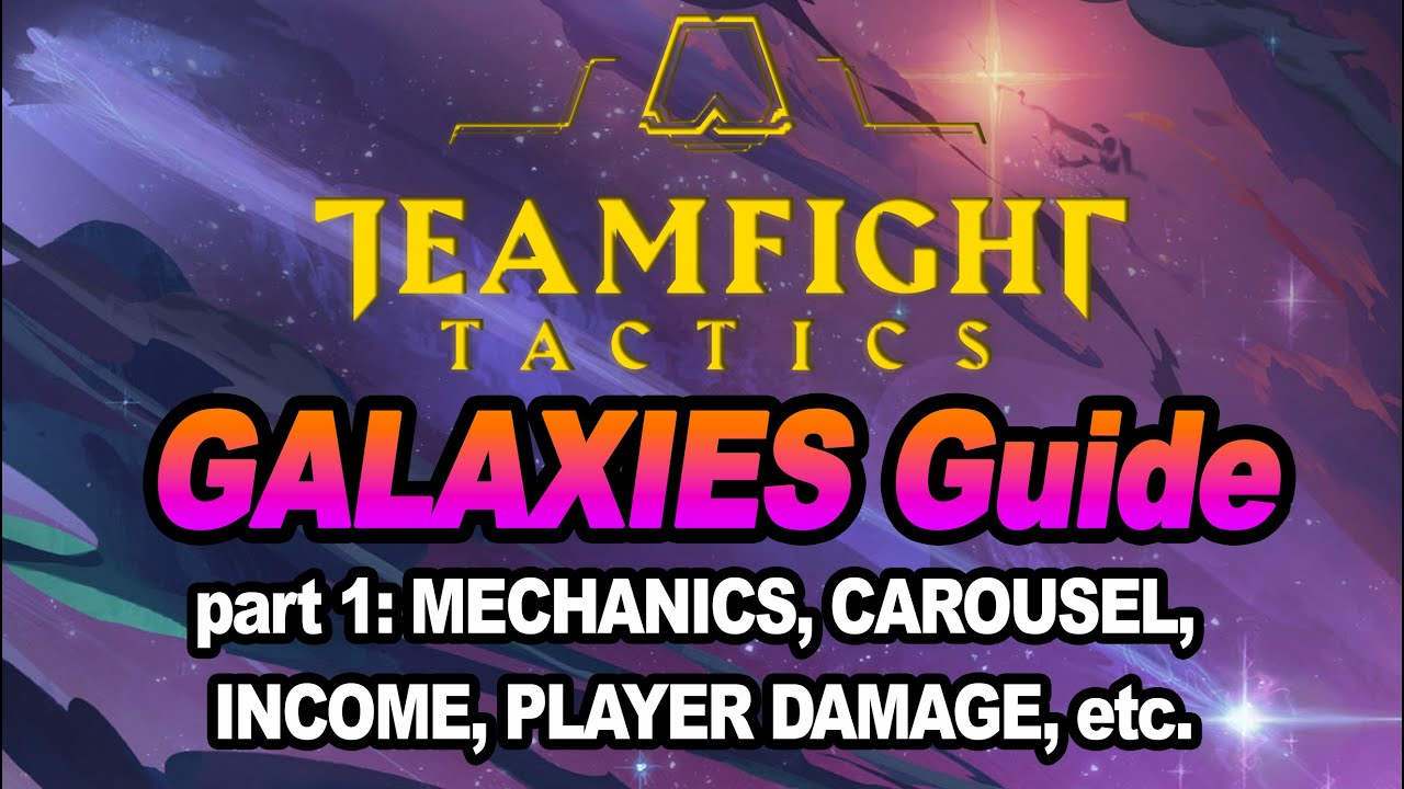 TFT GALAXIES GUIDE: Mechanics, Carousel, Combat, etc. | Teamfight Tactics | League of Legends [1/3]