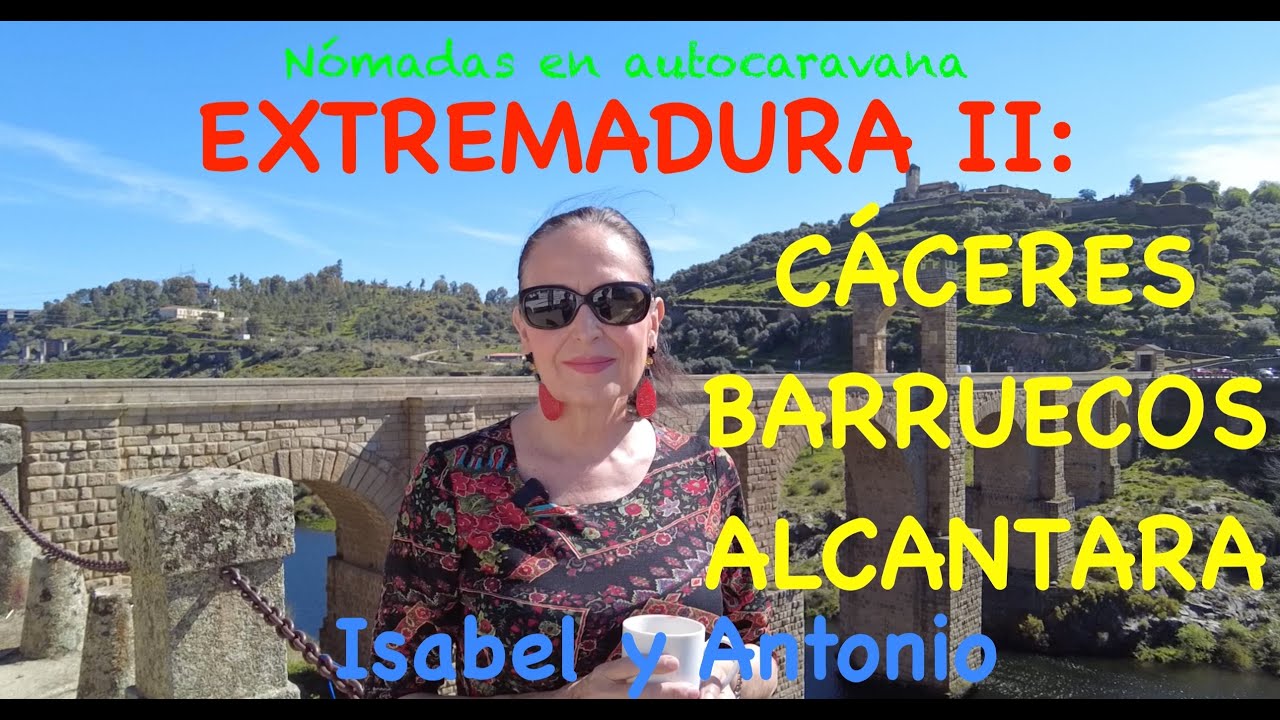010 EXTREMADURA II EN AUTOCARAVANA: CACERES BARRUECOS ALCANTARA
