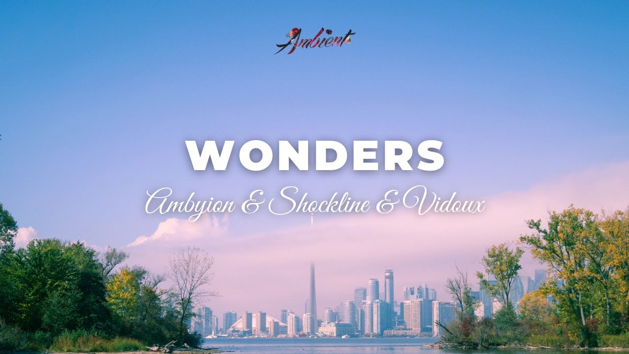 Ambyion & Shockline & Vidoux - Wonders [ambient chillout downtempo]