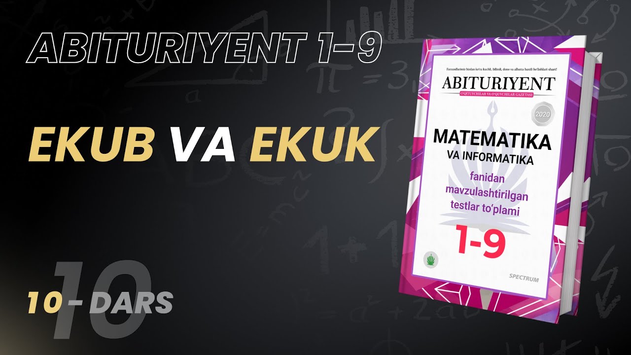 Ekub va Ekuk  | Abituriyent 1-9 Kitobidan | 10-dars