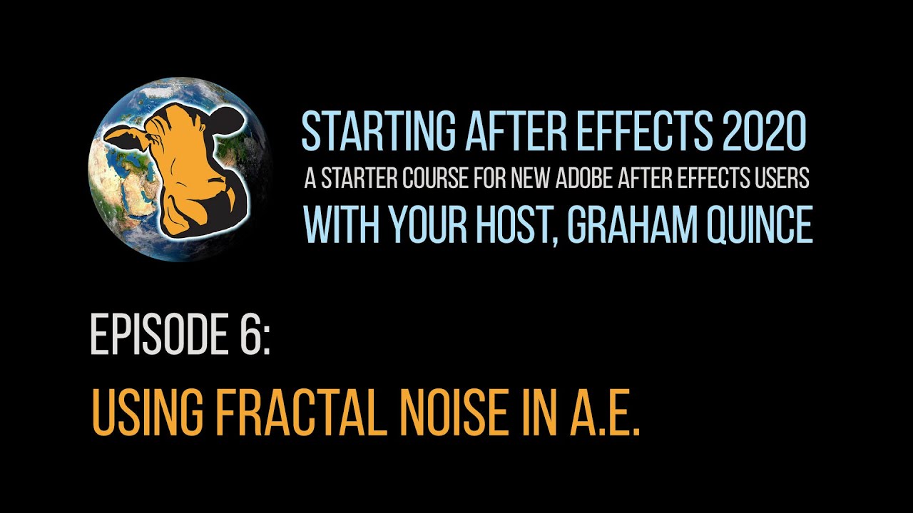 06 - STARTING AFTER EFFECTS 2020 - Using Fractal Noise In Adobe After Effects