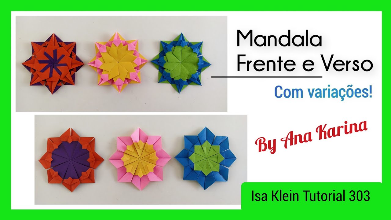Mandala de origami: Frente e Verso by Ana Karina | Três modelos! [Tutorial 303]