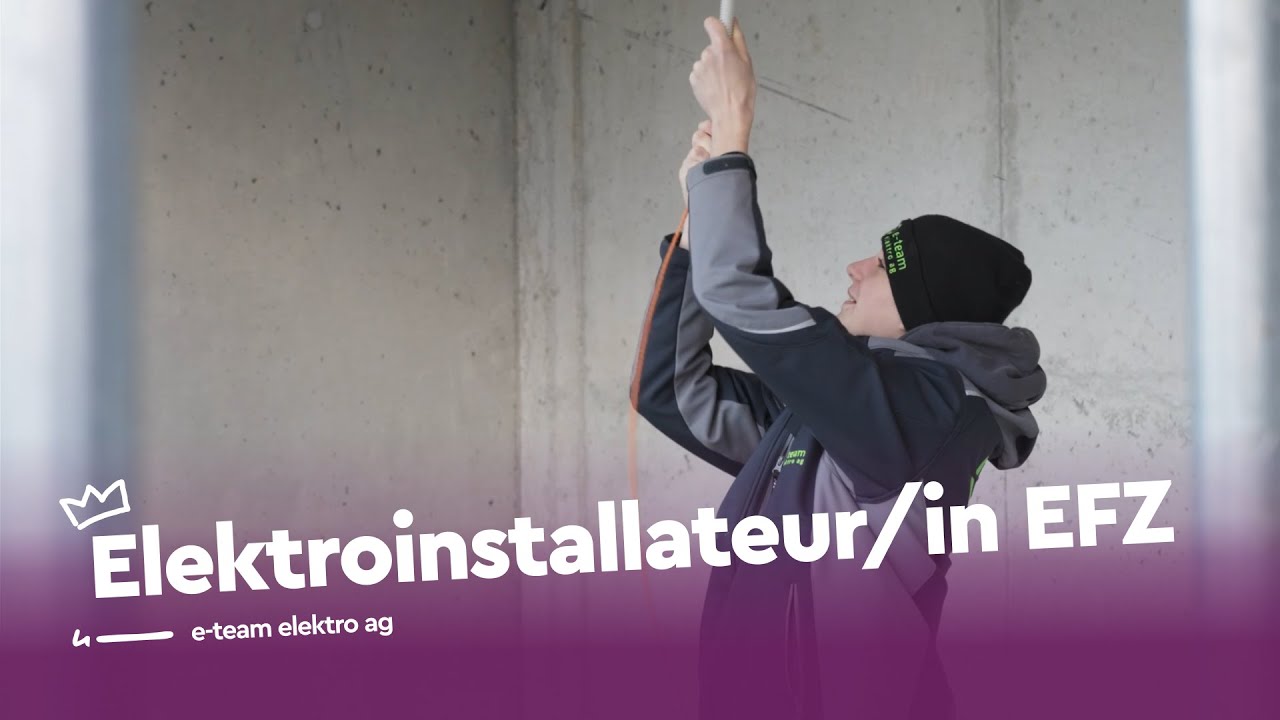 Elektroinstallateur/in EFZ - e-team elektro ag | Lehrstellenvideo | Yousty