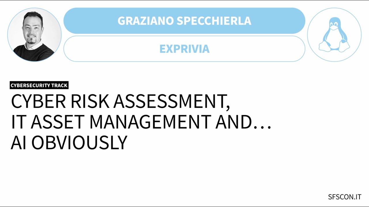 Cyber Risk Assessment, IT Asset Management and… AI obviously | Graziano Specchierla