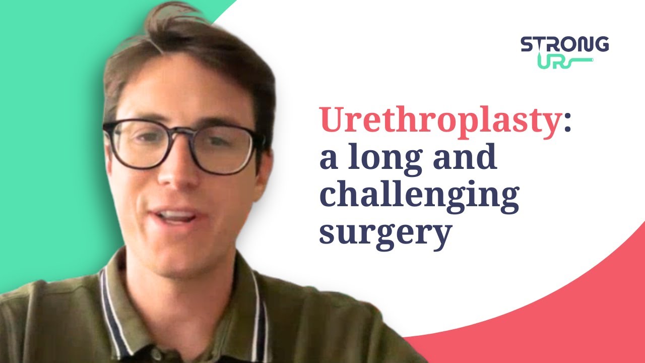Urethroplasty: a long and challenging surgery | STRONG-UR