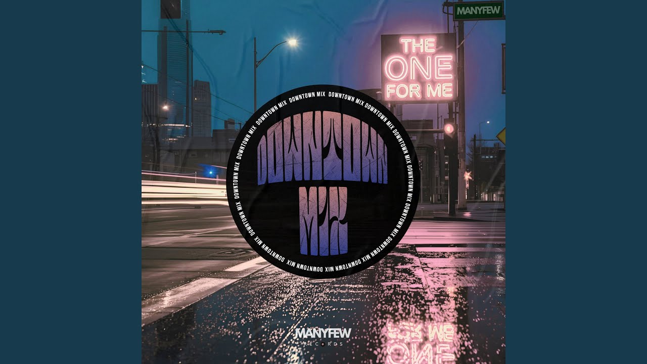 The One For Me (Downtown Extended Mix)