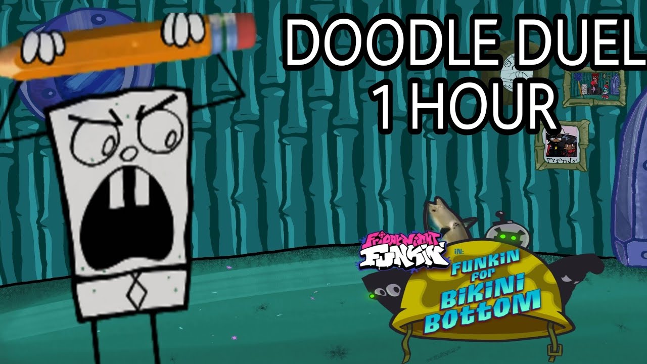 Doodle Duel Song 1 Hour FNF vs Funkin For Bikini Bottom