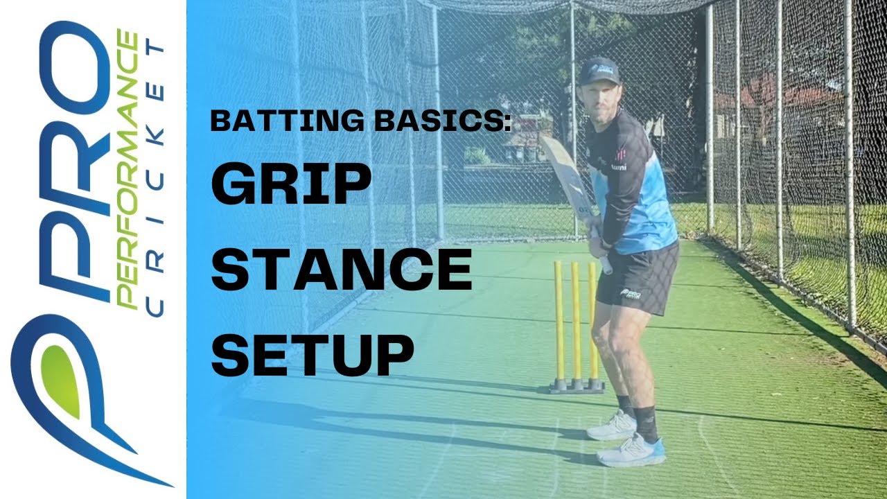 GRIP, STANCE & SET-UP | CRICKET BATTING BASICS