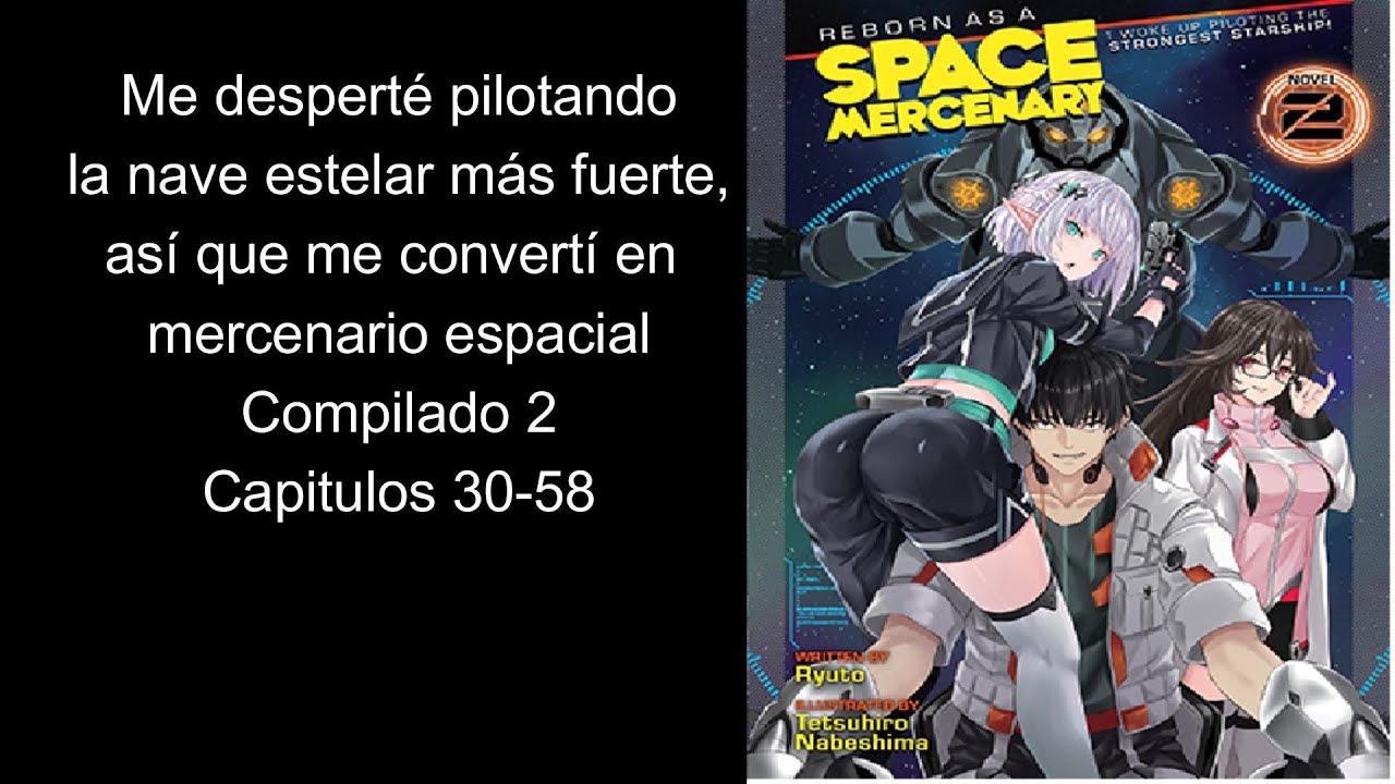 Me desperté pilotando la nave estelar más fuerte, así que me convertí en mercenario espacial 2