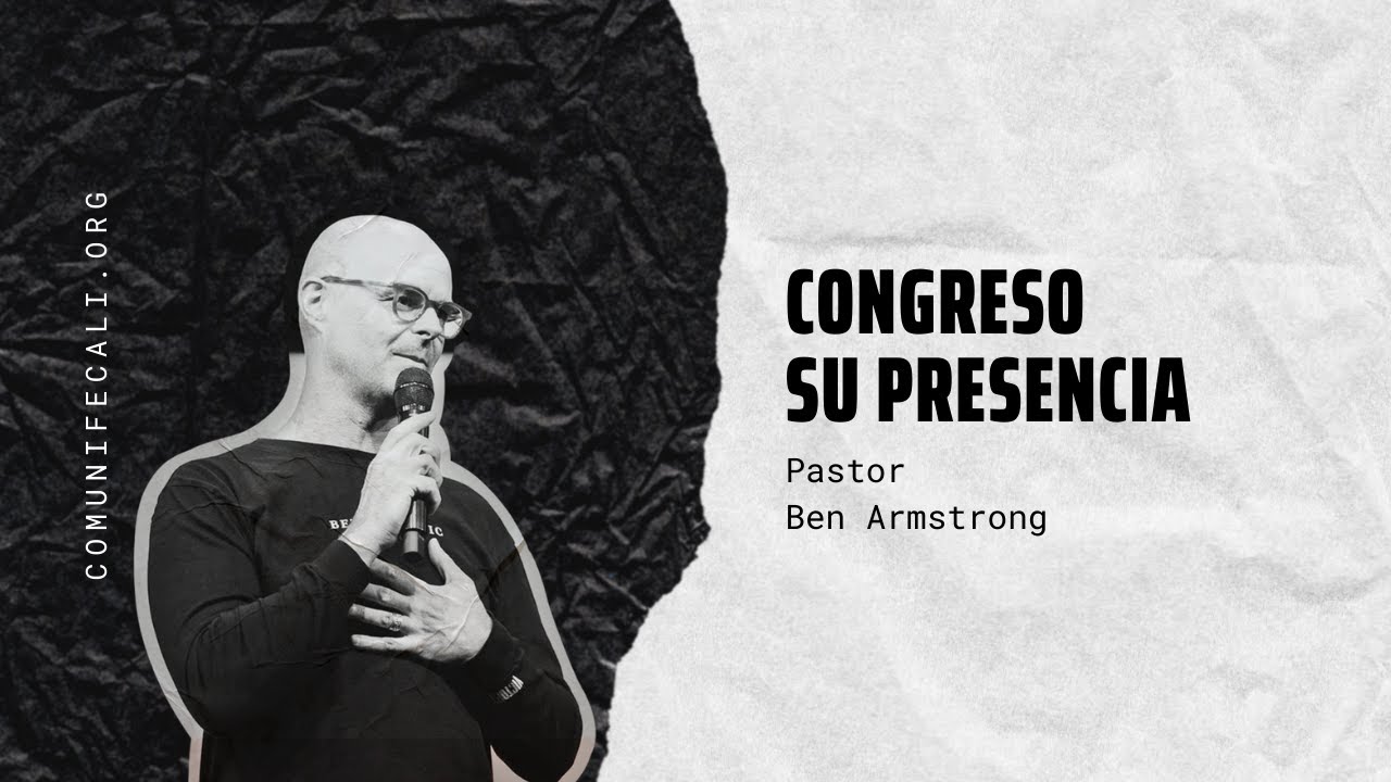Congreso Su Presencia - Ben Armstrong, Jason Lee Jones, Presbiterio, Febrero 16, 2020