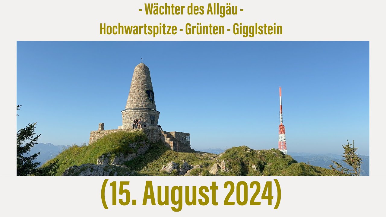 Wächter des Allgäu - Grünten (via Bergmannsweg) und Gigglstein (15. August 2024)