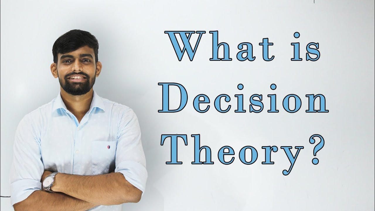 What is Decision Theory? [Lec 1]