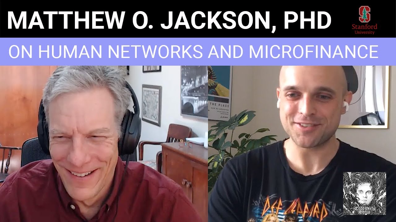 Matthew O. Jackson, PhD (Stanford) on Human Networks and Microfinance