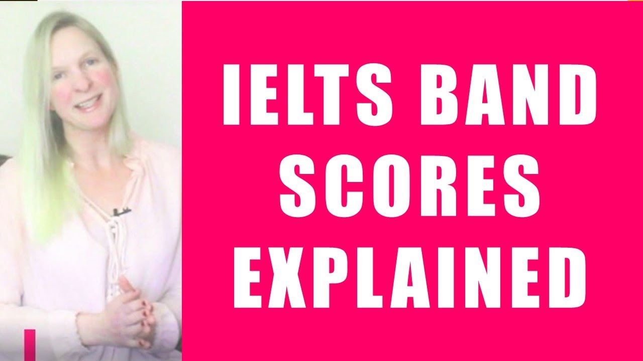 IELTS BANDSCORES EXPLAINED