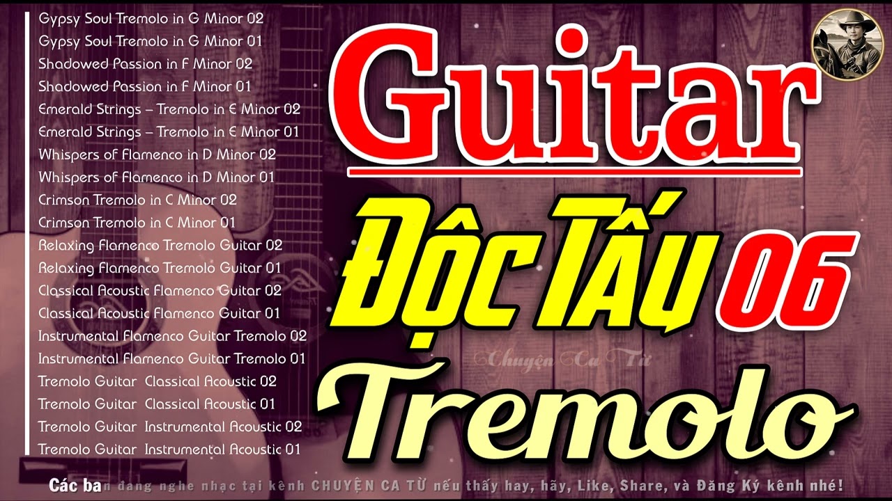 Nhạc Không Lời Độc Tấu Guitar Tremolo Vol 06 | Thư Giãn – Tĩnh Tâm – Chữa Lành