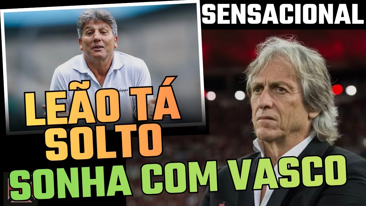 JORGE JESUS FALOU DO VASCO / VASCO CONTACTA RENATO GAÚCHO E MAIS.
