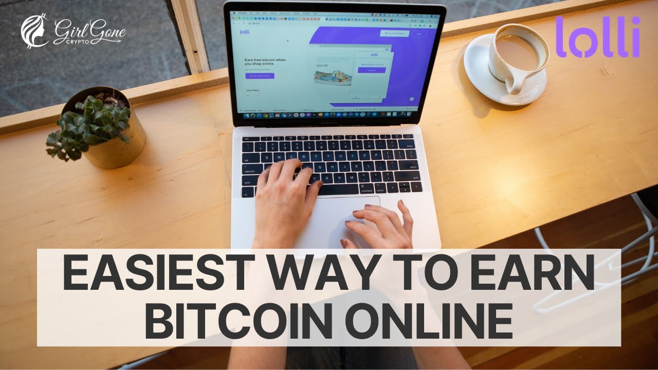 The Easiest Way to Earn Bitcoin Online - A Lolli Tutorial