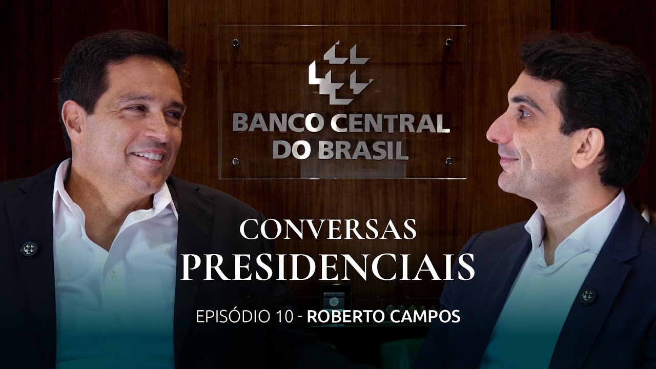 Conversas Presidenciais | Episódio 10 - Roberto Campos Neto