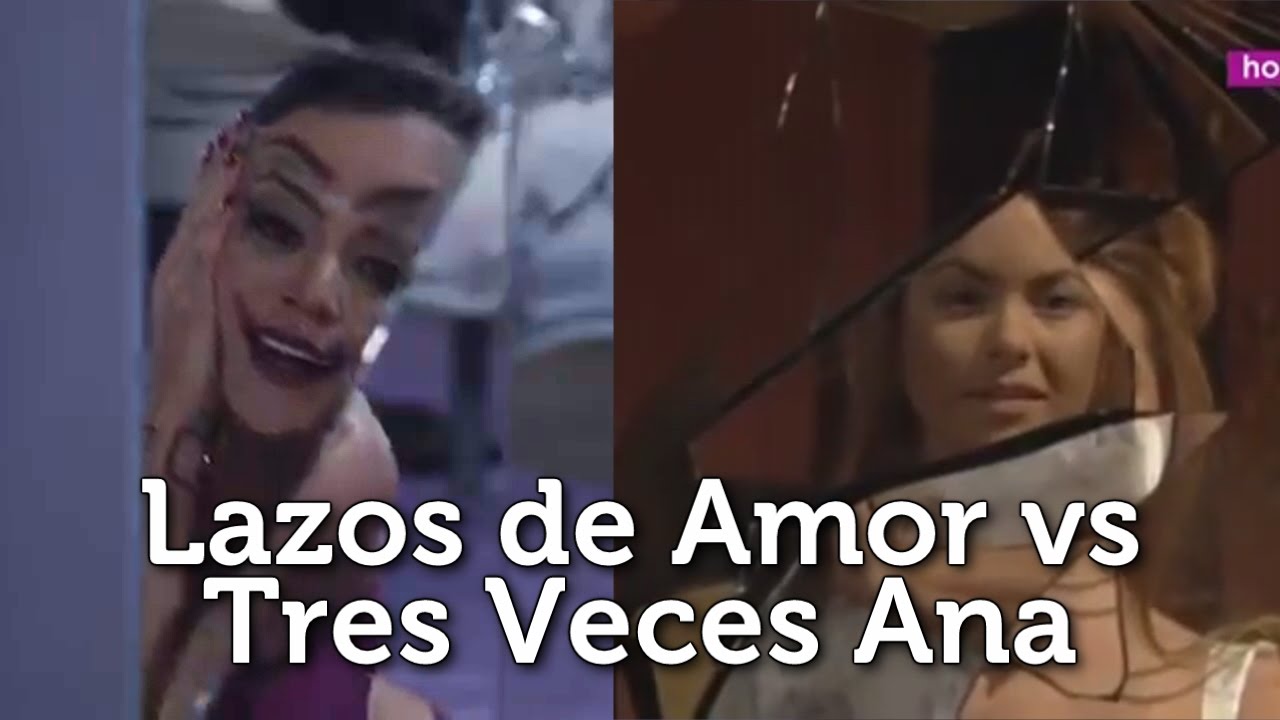 Lazos de amor VS Tres Veces Ana : Escena del espejo