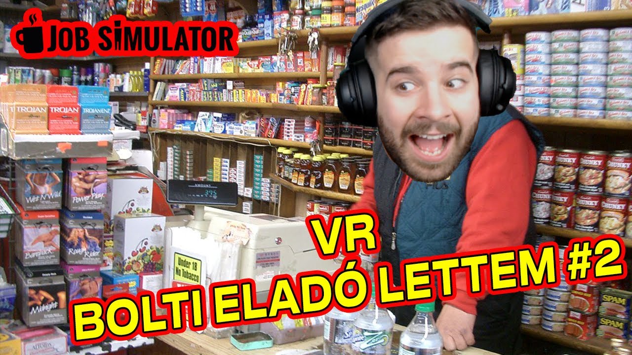 GERGŐ A BOLTI ELADŐ 2. rész ! ŐRÜLT VÁSÁRLÓK ! | VR JOB SIMULATOR HTC VIVE