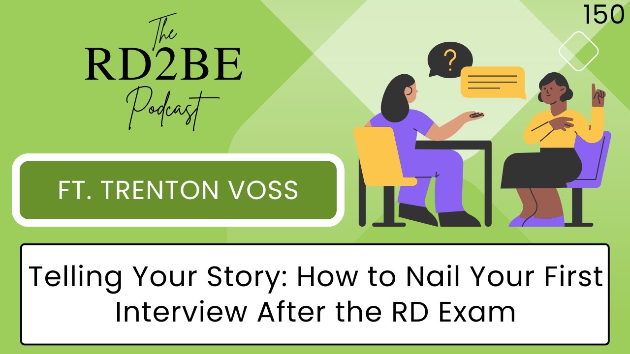 The RD2BE Podcast - How to Nail Your First Interview After the RD Exam (ft. Trenton Voss) Pt.3