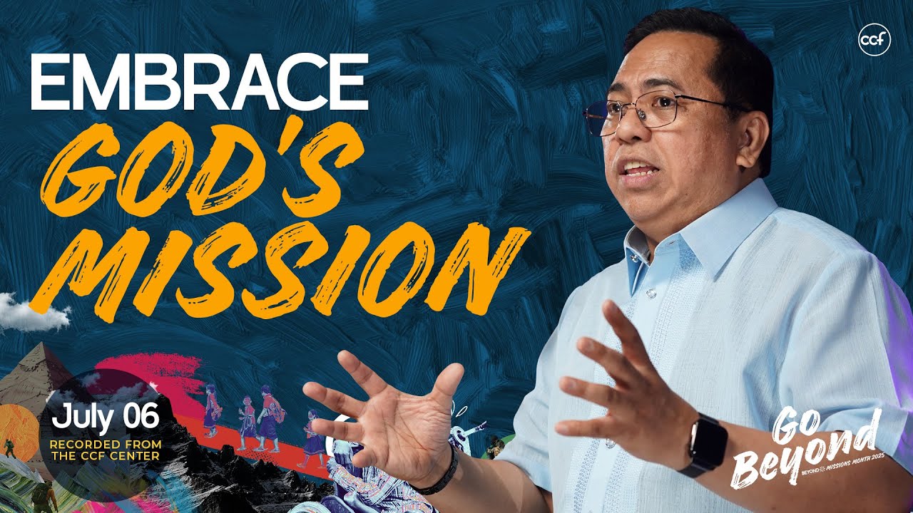 Embrace God's Mission | Bong Saquing | July 6, 2025