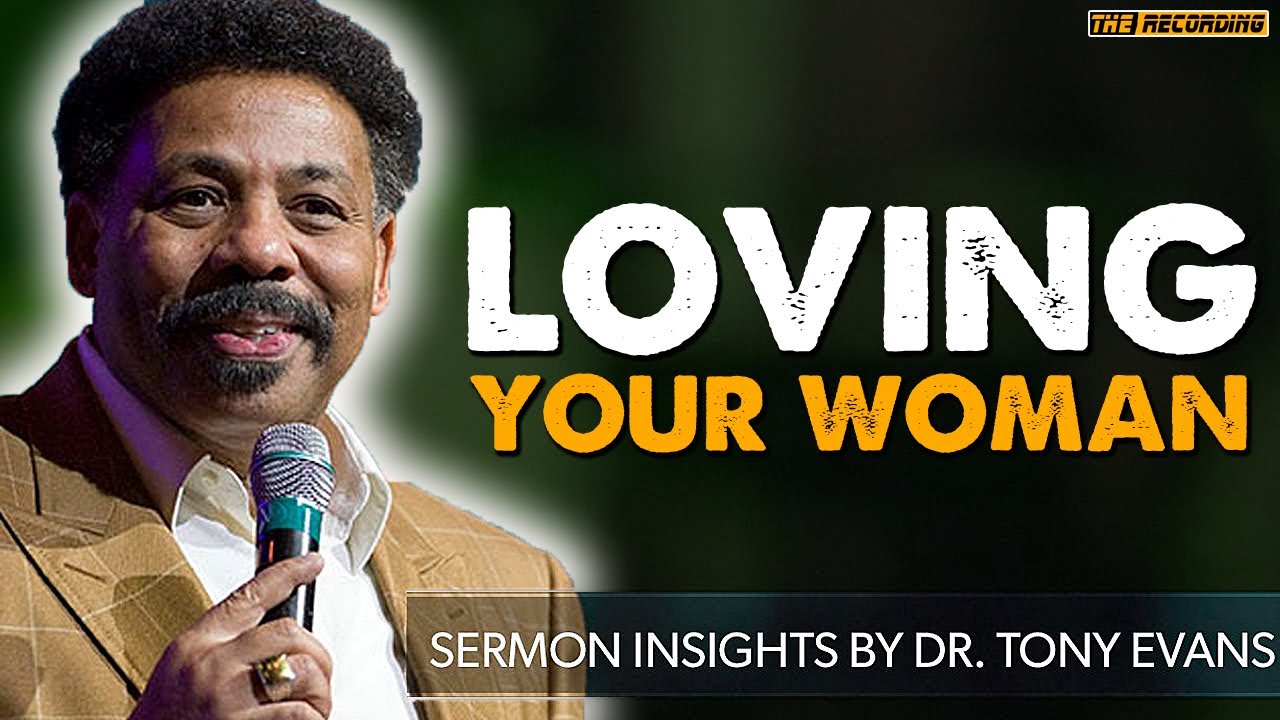 Tony Evans Sermon 2020 - Loving Your Woman