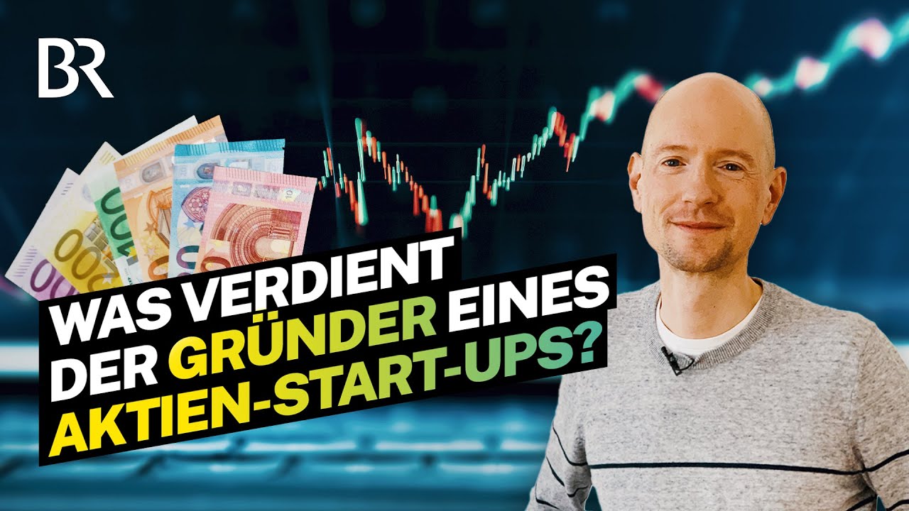 Reich durch das eigene Start-up: So viel Geld verdient ein Aktien-Experte I Lohnt sich das? I BR