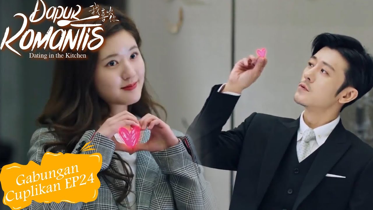 Dating in the Kitchen (Dapur Romantis) | Gabungan Cuplikan EP24 | 我，喜欢你 | WeTV【INDO SUB】