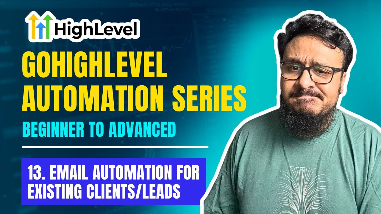 GoHighLevel Automation Tutorial | 13. Email Automation For Existing Clients/Leads