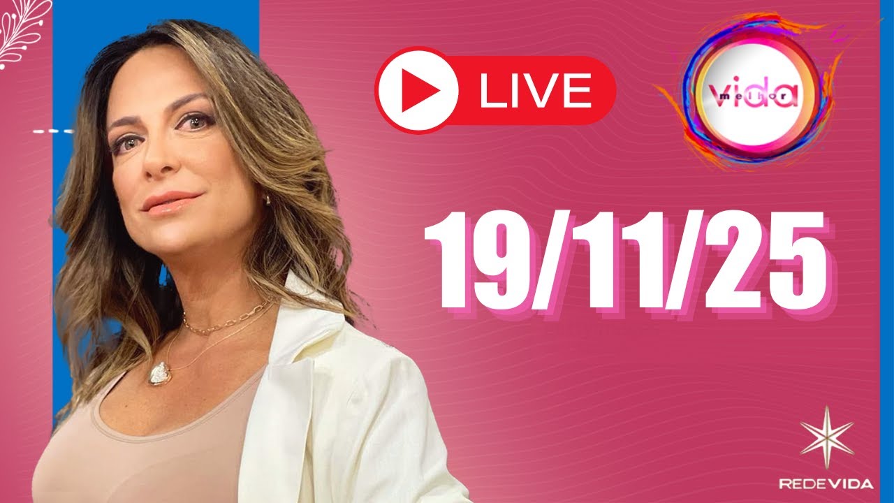 VIDA MELHOR | 19/11/25 | Claudia Ten&oacute;rio