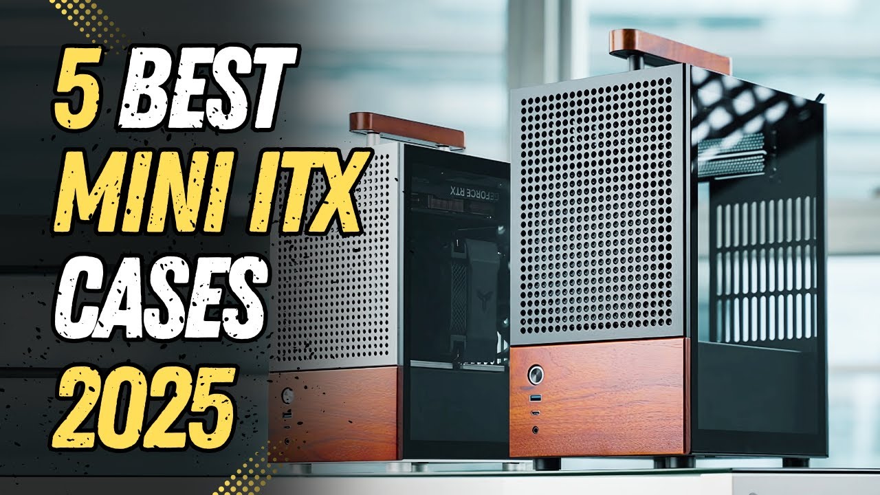 5 Best Mini ITX Cases 2025 | Best ITX Case 2025