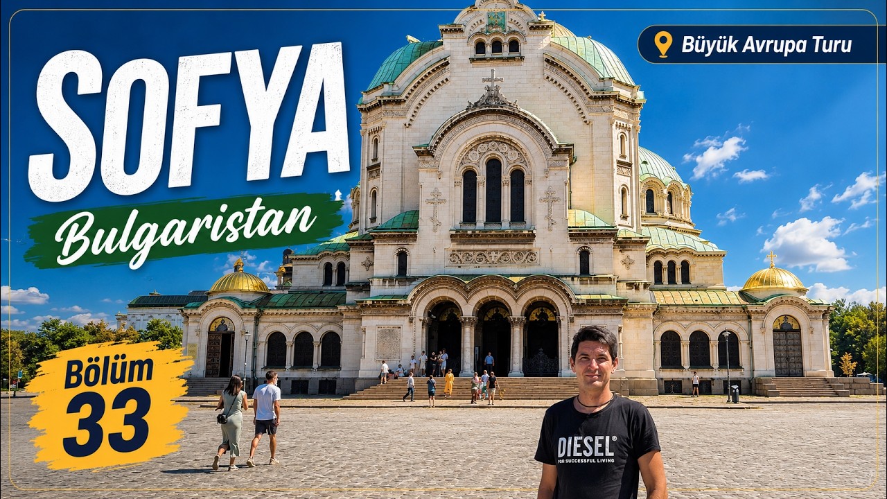Sofya, Bulgaristan  - Büyük Avrupa Turu - Bölüm 33